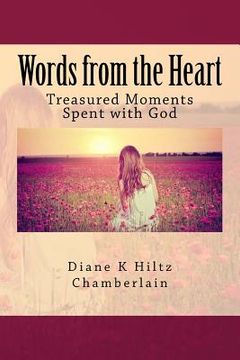 portada Words from the Heart: Treasured Moments Spent with God (en Inglés)