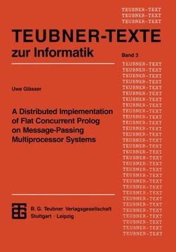 portada A Distributed Implementation of Flat Concurrent Prolog on Message-Passing Multiprocessor Systems (Teubner Texte zur Informatik) (German Edition)