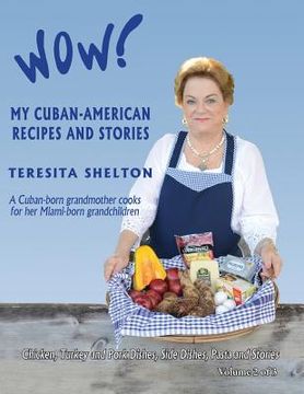 portada Wow! My Cuban-American Recipes and Stories: A Cuban-born grandmother cooks for her Miami-born grandchildren (en Inglés)