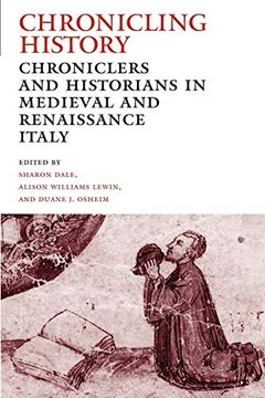 portada Chronicling History: Chroniclers and Historians in Medieval and Renaissance Italy (in English)