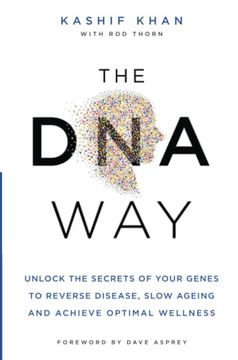 portada The dna Way: Unlock the Secrets of Your Genes to Reverse Disease, Slow Ageing and Achieve Optimal Wellness
