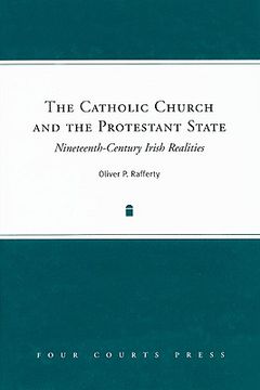 portada The Catholic Church and the Protestant State: Nineteenth-Century Irish Realities
