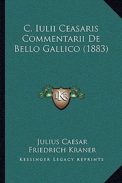 portada C. Iulii Ceasaris Commentarii De Bello Gallico (1883) (in German)