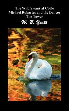 portada the wild swans at coole, michael robartes and the dancer, the tower (three collections of yeats' poems) (en Inglés)