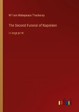 portada The Second Funeral of Napoleon: in large print (en Inglés)