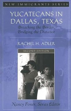 portada Yucatecans in Dallas, Texas: Breaching the Border, Bridging the Distance (en Inglés)