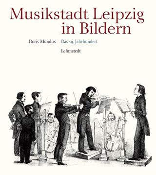portada Musikstadt Leipzig in Bildern: Das 19. Jahrhundert (en Alemán)
