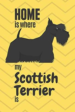 portada Home is Where my Scottish Terrier is: For Scottish Terrier dog Fans (en Inglés)