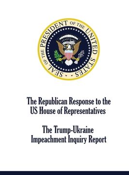 portada The Republican Response to the US House of Representatives Trump-Ukraine Impeachment Inquiry Report (en Inglés)