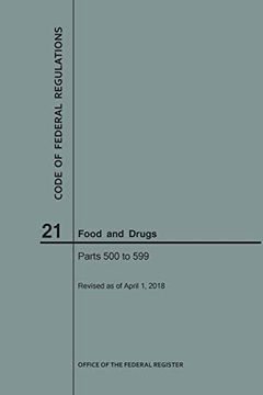 portada Code of Federal Regulations Title 21, Food and Drugs, Parts 500-599, 2018 (en Inglés)
