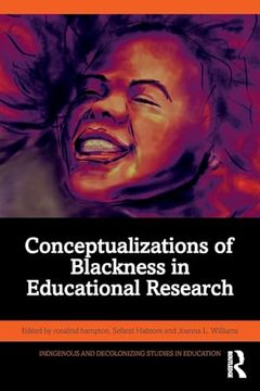 portada Conceptualizations of Blackness in Educational Research (Indigenous and Decolonizing Studies in Education) (in English)