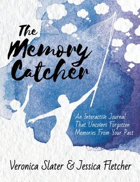 portada The Memory Catcher: An Interactive Journal That Uncovers Forgotten Memories From Your Past (en Inglés)