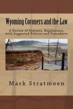portada Wyoming Coroners and the Law: A Review of Statutes, Regulations, with Suggested Policies and Procedures