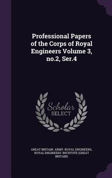 portada Professional Papers of the Corps of Royal Engineers Volume 3, no.2, Ser.4 (en Inglés)