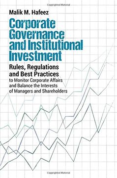 portada Corporate Governance and Institutional Investment: Rules, Regulations and Best Practices to Monitor Corporate Affairs and Balance the Interests of Managers and Shareholders (in English)