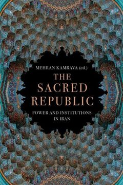 portada The Sacred Republic: Power and Institutions in Iran (in English)