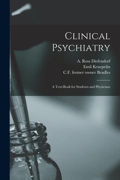 portada Clinical Psychiatry [electronic Resource]: a Text-book for Students and Physicians (en Inglés)