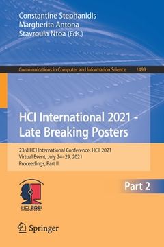 portada Hci International 2021 - Late Breaking Posters: 23rd Hci International Conference, Hcii 2021, Virtual Event, July 24-29, 2021, Proceedings, Part II (in English)