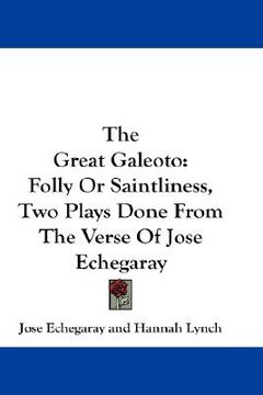 portada the great galeoto: folly or saintliness, two plays done from the verse of jose echegaray