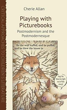 portada Playing With Picturs: Postmodernism and the Postmodernesque (Critical Approaches to Children's Literature) (en Inglés)