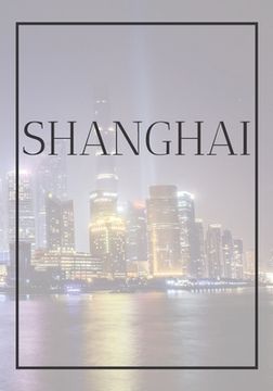 portada Shanghai: A decorative book for coffee tables, bookshelves, bedrooms and interior design styling: Stack International city books (en Inglés)