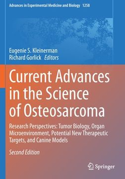 portada Current Advances in the Science of Osteosarcoma: Research Perspectives: Tumor Biology, Organ Microenvironment, Potential New Therapeutic Targets, and