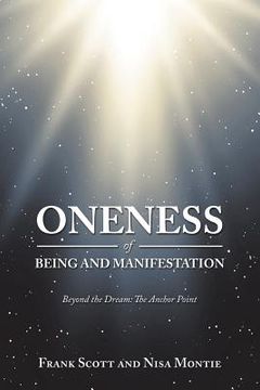 portada Oneness of Being and Manifestation: Beyond the Dream: the Anchor Point 
