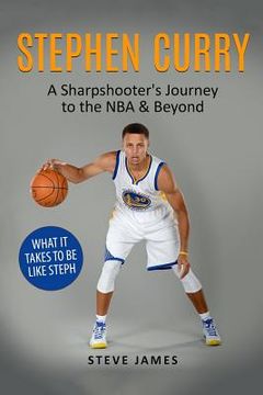 portada Stephen Curry: A Sharpshooter's Journey to the NBA & Beyond (in English)