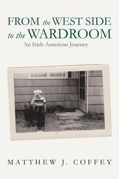 portada From the West Side to the Wardroom: An Irish-American Journey (en Inglés)