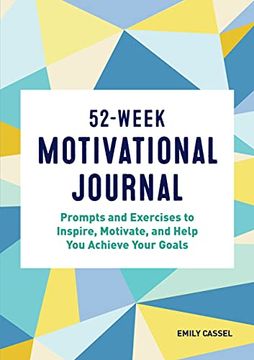 portada 52-Week Motivational Journal: Prompts and Exercises to Inspire, Motivate, and Help you Achieve Your Goals 