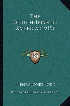 portada the scotch-irish in america (1915) the scotch-irish in america (1915) (in English)