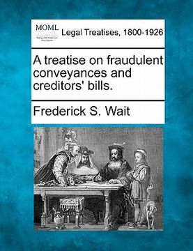 portada a treatise on fraudulent conveyances and creditors' bills. (en Inglés)