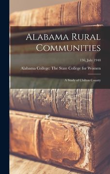 portada Alabama Rural Communities: A Study of Chilton County; 136, July 1940