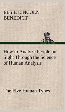 portada how to analyze people on sight through the science of human analysis: the five human types (en Inglés)
