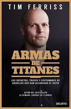 portada Armas de Titanes: Los Secretos, Trucos y Costumbres de Aquellos que han Alcanzado el Éxito