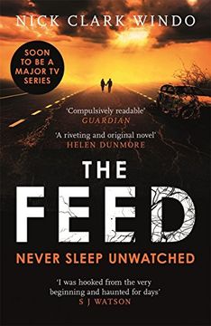 portada The Feed: A Chilling, Dystopian Page-Turner With a Twist That Will Make Your Head Explode (Paperback) (en Inglés)