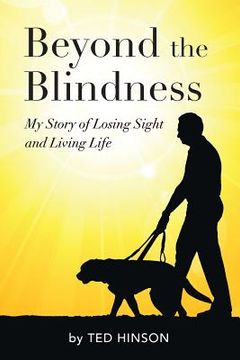 portada Beyond the Blindness: My Story of Losing Sight and Living Life (en Inglés)