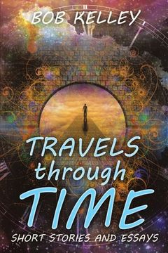 portada Travels Through Time: Short Stories and Essays (en Inglés)