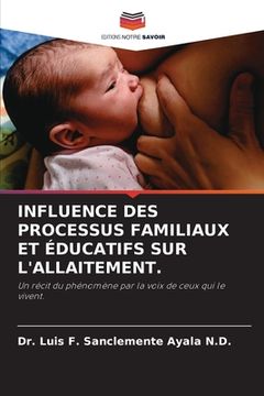 portada Influence Des Processus Familiaux Et Éducatifs Sur l'Allaitement. (en Francés)