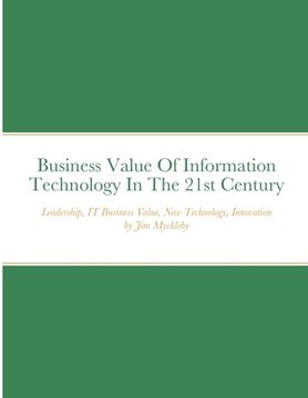 portada Business Value Of Information Technology In The 21st Century (en Inglés)