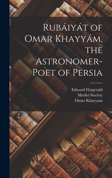 portada Rubáiyát of Omar Khayyám, the Astronomer-Poet of Persia (en Inglés)