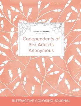 portada Adult Coloring Journal: Codependents of Sex Addicts Anonymous (Turtle Illustrations, Peach Poppies) (en Inglés)