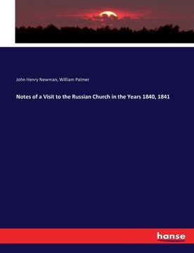 portada Notes of a Visit to the Russian Church in the Years 1840, 1841 (en Inglés)