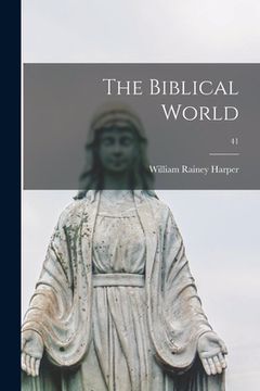 portada The Biblical World; 41 (en Inglés)