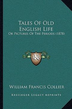 portada tales of old english life: or pictures of the periods (1878) (en Inglés)