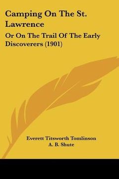 portada camping on the st. lawrence: or on the trail of the early discoverers (1901)