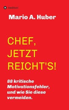 portada Chef, Jetzt Reicht's!: 88 kritische Motivationsfehler, und wie Sie diese vermeiden. (in German)