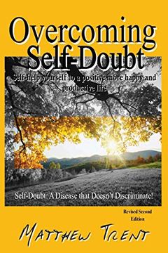 portada Overcoming Self-Doubt: Self-Help Yourself to a Positive More Happy and Productive Life (en Inglés)