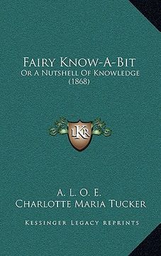 portada fairy know-a-bit: or a nutshell of knowledge (1868)