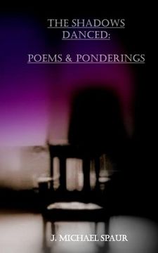 portada The Shadows Danced: Poems & Ponderings